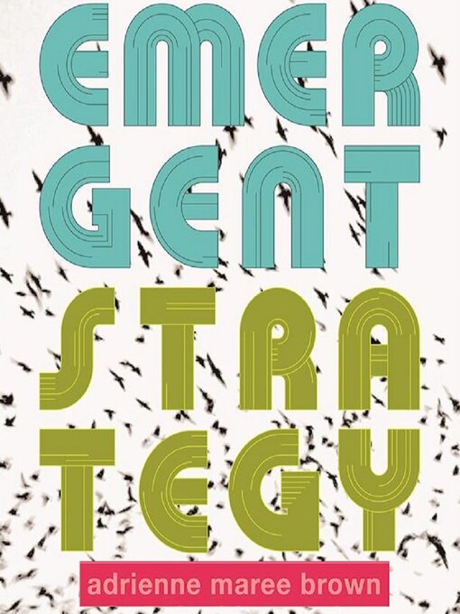 Title details for Emergent Strategy by adrienne maree brown - Wait list